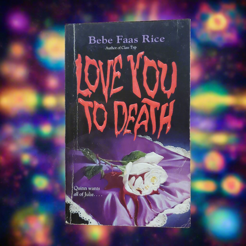 Love You To Death by Bebe Faas Rice