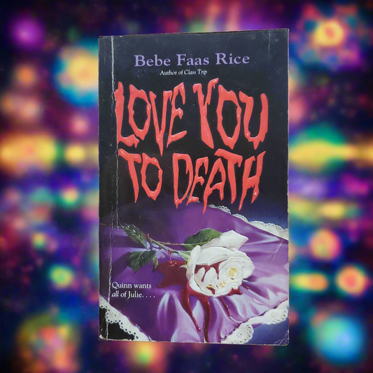 Love You To Death by Bebe Faas Rice
