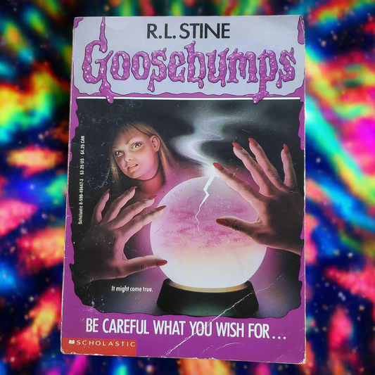 Goosebumps Be Careful What You Wish For by R.L. Stine